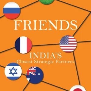Friends: India’s Closest Strategic Partners
